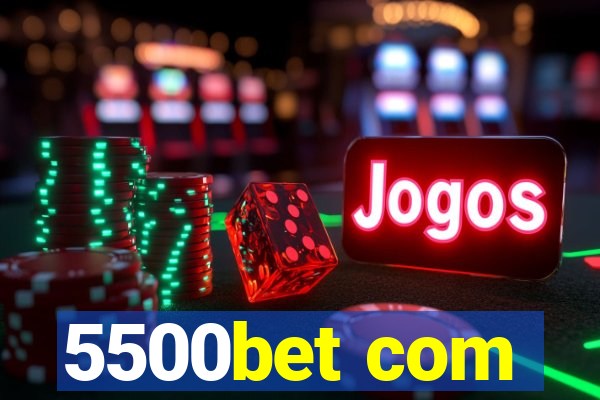 5500bet com